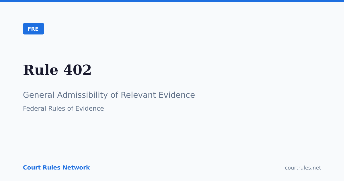 Rule 402: General Admissibility of Relevant Evidence | FRE | Court ...