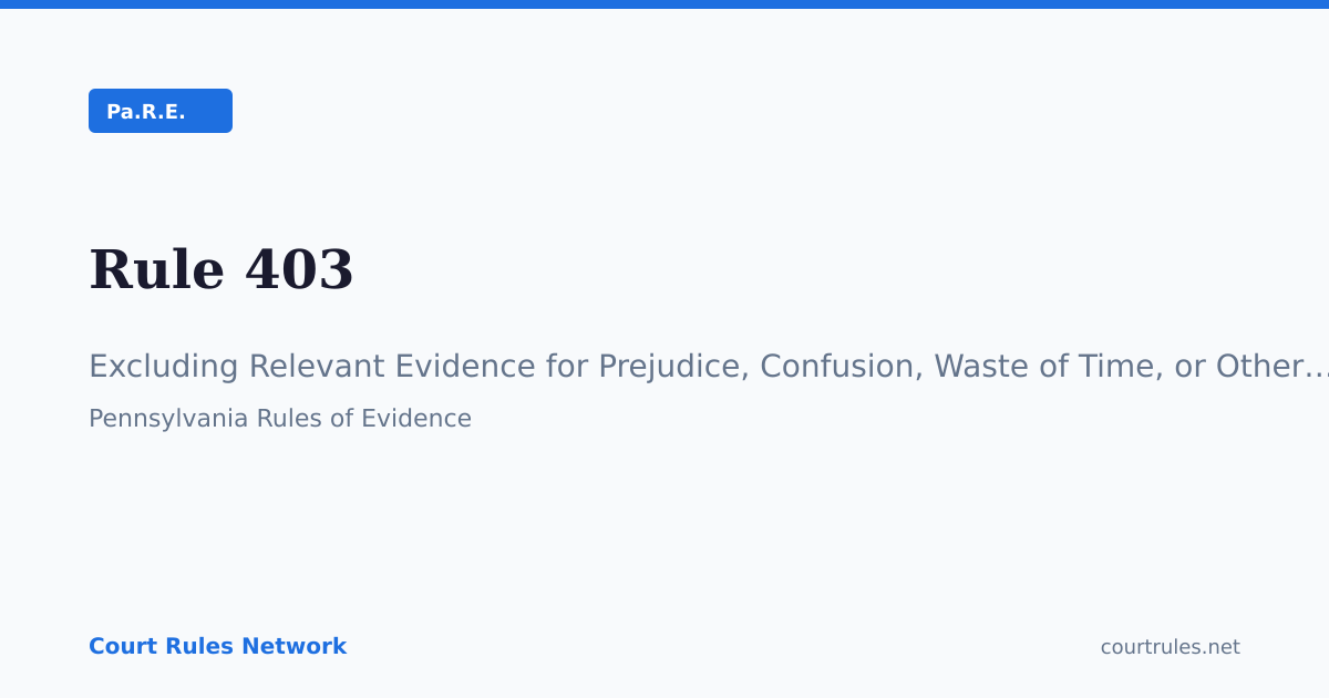 Rule 403: Excluding Relevant Evidence for… | Pa.R.E. | Court Rules